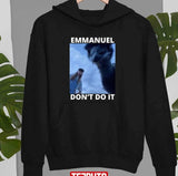 Design Dont Do It Emmanuel Unisex T-shirt