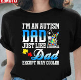 I'm An Autism Dad Just Like Normal Except Way Cooler Unisex Hoodie
