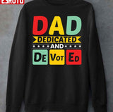 Dad Dedicated And Devoted I Love You My Hero Father And Son Relationship Quotes Unisex Sweatshirt
