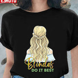 Blondes Do It Best Unisex T-Shirt