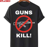 Guns Kill Stop The Gun Violence Unisex T-Shirt