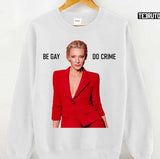 Cate Blanchett Be Gay Do Crime Unisex T-Shirt