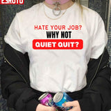 Hate Your Job Why Not Quiet Quitting Unisex Sweatshirt