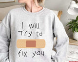 I Will Try To Fix You Coldplay Unisex Sweatshirt