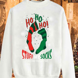 Hohoho Stuff My Socks Christmas Unisex Sweatshirt