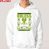 Always Be Yourself Unless You Can Be A Frog Unisex T-Shirt