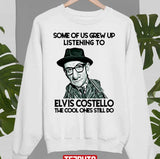 Grew Up Listening Elvis Costello Cool Ones Still Do Unisex T-shirt