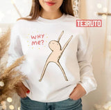 Honest Blob Says Why Me Unisex Sweatshirt