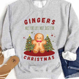 Feliz Navidad Funny Gingers Are For Life Not Just For Christmas Unisex Sweatshirt