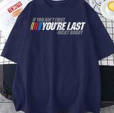 If You Ain't First You're Last Ricky Bobby Unisex T-Shirt