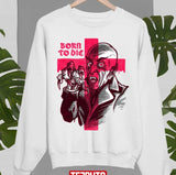 Born To Die Nosferatu Unisex Sweatshirt
