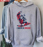 I Have A Dream Martin Luther King Jr. Day 2022 Unisex Sweatshirt