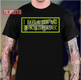 I Have A Gn And Im Schizophrenic Unisex T-Shirt