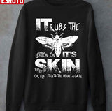 It Rubs The Lotion On Its Skin Unisex Sweatshirt