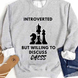 Introverted But Willing To Discuss Chess Unisex Sweatshirt