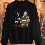 Homer Simpson Christmas Is This Jolly Enough Unisex Sweatshirt