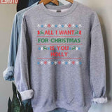 All I Want For Christmas Xmas Is You Holly Unisex Sweatshirt