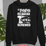 If Papa Can’t Fix It We’re All Screwed Funny Unisex T-Shirt