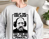 Help Me Obi Juan You Are My Only Hope Pendejo Unisex Sweatshirt