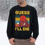 Guess I'll Die D20 Vintage Funny Dnd Tabletop Unisex Sweatshirt