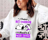 I Have Rett Syndrome I Am Allowed To Do Weird Things Unisex T-shirt