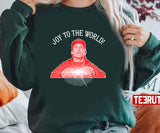 Clark Griswold Joy To The World Unisex Sweatshirt
