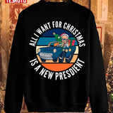 All I Want For Christmas Is A New President Art Unisex Sweatshirt