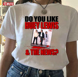 Do You Like Huey Lewis And The News Unisex T-Shirt