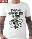 Christmas Lights I'm Fine Everything Is Fine Unisex T-Shirt