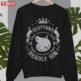 Gluttony Is My Deadly Sin Unisex Sweatshirt