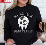 Funny No Jobs On A Dead Planet Unisex T-Shirt
