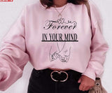 Forever In Your Mind Lover Quote Unisex Sweatshirt