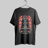 1 John 4 7 Let Us Love One Another Because Love Comes From God T Shirt