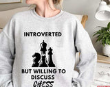 Introverted But Willing To Discuss Chess Unisex Sweatshirt