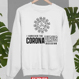 I Survived The Coronavirus Recession Unisex Sweatshirt