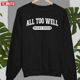 All Too Well College Taylor's Version Unisex Sweatshirt