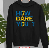 How Dare You Inscription Flag Of Sweden Greta Thunberg Unisex T-Shirt