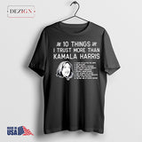 10 things I trust more than Kamala Harris shirt, hoodie, long sleeve, v-neck tee