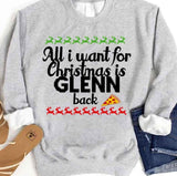 All I Want For Christmas Is Glenn V2 Unisex Sweatshirt