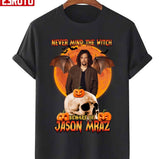 Halloween Never Mind The Witch Beware Of Jason Mraz Unisex Sweatshirt