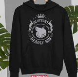 Gluttony Is My Deadly Sin Unisex Sweatshirt