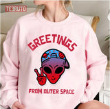 Greetings From Outer Space By Szpidersfm Aliens Ufos And All Extraterrestrial Spiritual Beings Cl Unisex T-Shirt