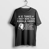 10 things I trust more than Kamala Harris T-Shirt