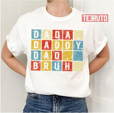 Dada Daddy Dad Bruh Sarcastic Quotes Unisex T-Shirt