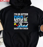 I'm An Autism Dad Just Like Normal Except Way Cooler Unisex Hoodie