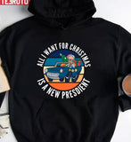 All I Want For Christmas Is A New President Art Unisex Sweatshirt