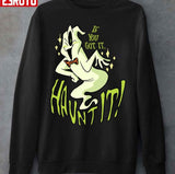 If You Got It Haunt It Funny Boo Halloween Unisex Sweatshirt