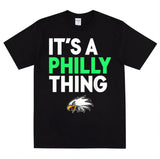 Its A Philly Thing Its A Philadelphia Thing Unisex T-Shirt