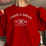 I Have A Dream 1963 Martin Luther King Unisex Sweatshirt