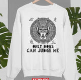 Ancient Egypt Style Only Dogs Can Judge Me Unisex Sweatshirt